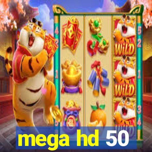 mega hd 50